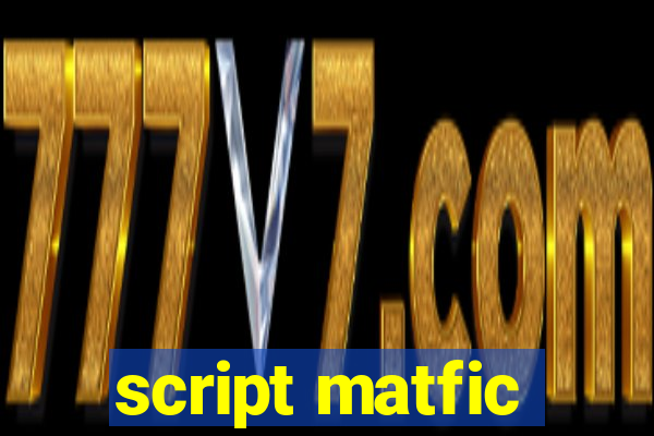 script matfic